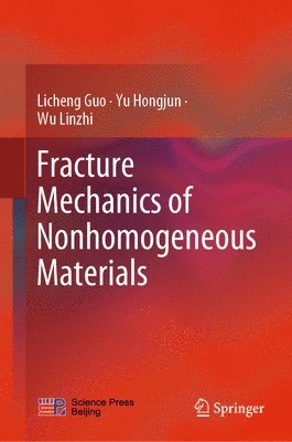 bokomslag Fracture Mechanics of Nonhomogeneous Materials