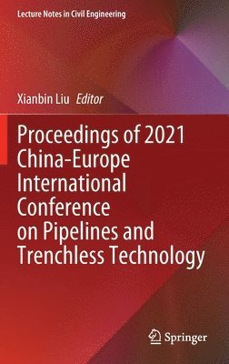 bokomslag Proceedings of 2021 China-Europe International Conference on Pipelines and Trenchless Technology