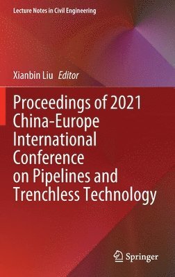 Proceedings of 2021 China-Europe International Conference on Pipelines and Trenchless Technology