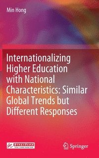 bokomslag Internationalizing Higher Education with National Characteristics: Similar Global Trends but Different Responses