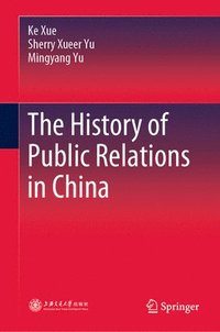 bokomslag The History of Public Relations in China