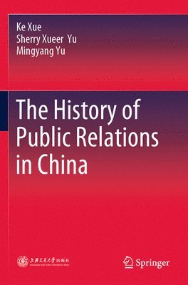 bokomslag The History of Public Relations in China