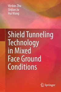 bokomslag Shield Tunneling Technology in Mixed Face Ground Conditions