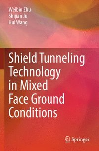 bokomslag Shield Tunneling Technology in Mixed Face Ground Conditions