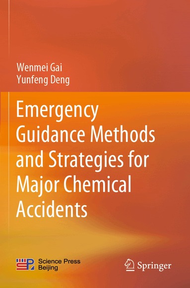 Wenmei Gai, Yunfeng Deng - Emergency Guidance Methods and Strategies for Major Chemical Accidents, Häftad