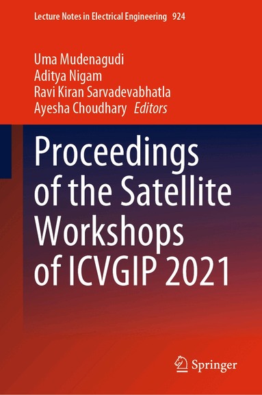 Uma Mudenagudi, Aditya Nigam, Ravi Kiran Sarvadevabhatla, Ayesha Choudhary - Proceedings of the Satellite Workshops of ICVGIP 2021, Inbunden