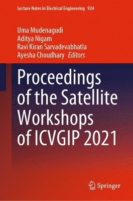 bokomslag Proceedings of the Satellite Workshops of ICVGIP 2021