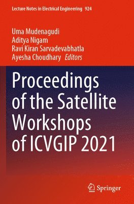 Proceedings of the Satellite Workshops of ICVGIP 2021 1