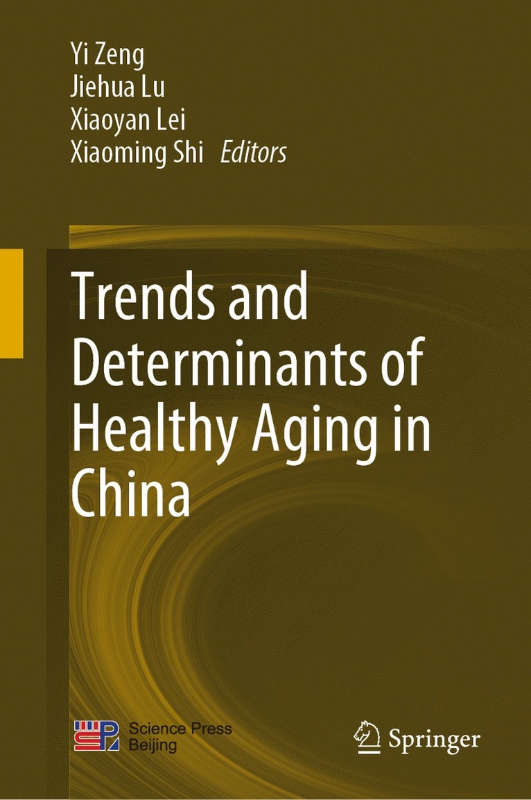 Yi Zeng, Jiehua Lu, Xiaoyan Lei, Xiaoming Shi - Trends and Determinants of Healthy Aging in China, Inbunden