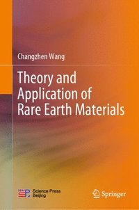 bokomslag Theory and Application of Rare Earth Materials