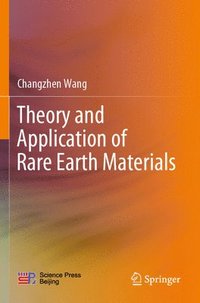 bokomslag Theory and Application of Rare Earth Materials