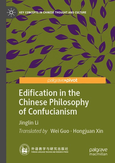 Jinglin Li - Edification in the Chinese Philosophy of Confucianism, Häftad