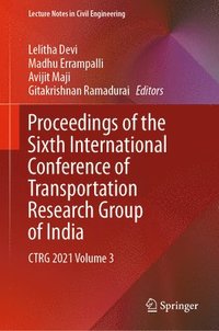 bokomslag Proceedings of the Sixth International Conference of Transportation Research Group of India