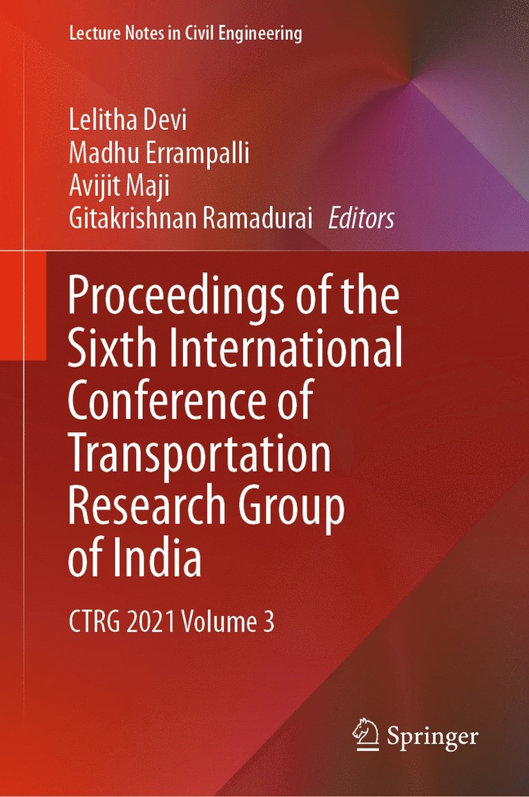 Lelitha Devi, Madhu Errampalli, Avijit Maji, Gitakrishnan Ramadurai - Proceedings of the Sixth International Conference of Transportation Research Group of India, Inbunden