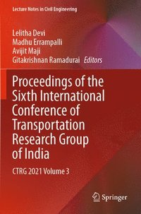 bokomslag Proceedings of the Sixth International Conference of Transportation Research Group of India