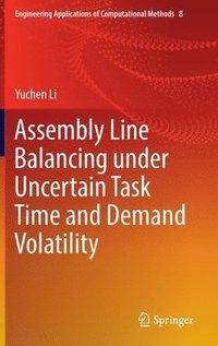 bokomslag Assembly Line Balancing under Uncertain Task Time and Demand Volatility