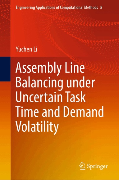 Yuchen Li - Assembly Line Balancing under Uncertain Task Time and Demand Volatility, Inbunden