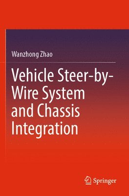 Vehicle Steer-by-Wire System and Chassis Integration 1