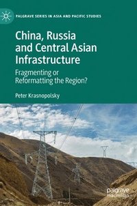 bokomslag China, Russia and Central Asian Infrastructure