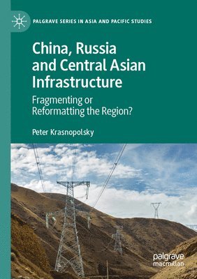 bokomslag China, Russia and Central Asian Infrastructure