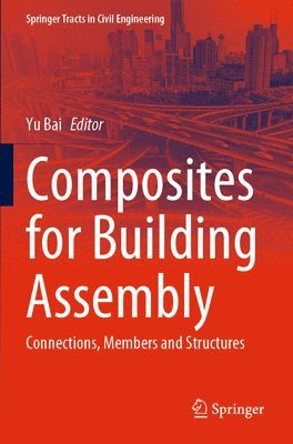 Yu Bai - Composites for Building Assembly, Häftad