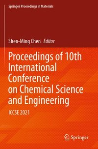 bokomslag Proceedings of 10th International Conference on Chemical Science and Engineering