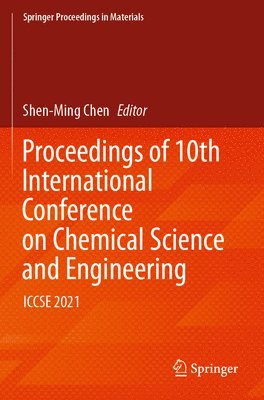 Proceedings of 10th International Conference on Chemical Science and Engineering 1