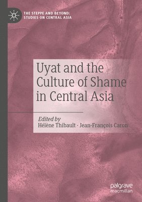 Uyat and the Culture of Shame in Central Asia 1