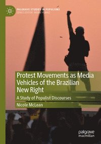 bokomslag Protest Movements as Media Vehicles of the Brazilian New Right