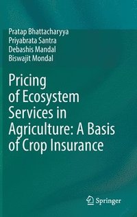 bokomslag Pricing of Ecosystem Services in Agriculture: A Basis of Crop Insurance