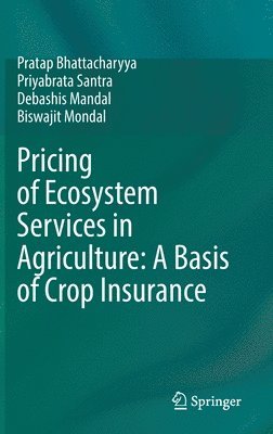 Pricing of Ecosystem Services in Agriculture: A Basis of Crop Insurance 1