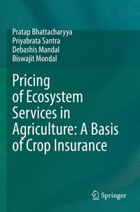 bokomslag Pricing of Ecosystem Services in Agriculture: A Basis of Crop Insurance