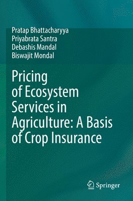 bokomslag Pricing of Ecosystem Services in Agriculture: A Basis of Crop Insurance