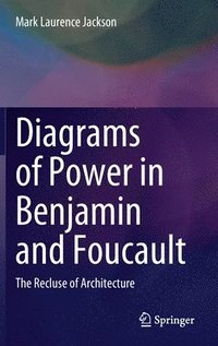 bokomslag Diagrams of Power in Benjamin and Foucault