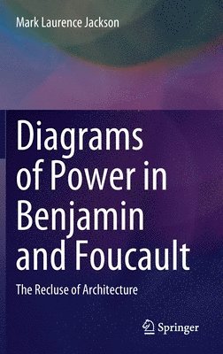 bokomslag Diagrams of Power in Benjamin and Foucault