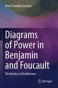 bokomslag Diagrams of Power in Benjamin and Foucault