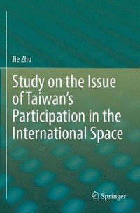 bokomslag Study on the Issue of Taiwan's Participation in the International Space
