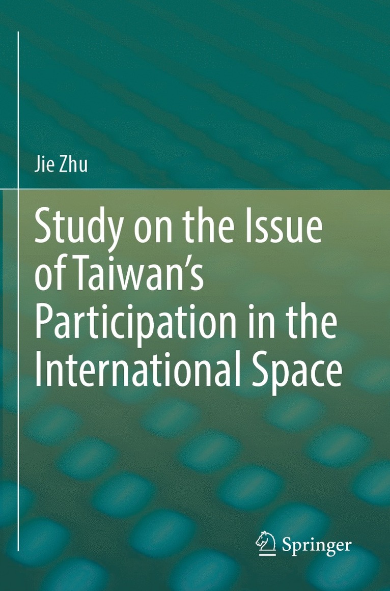 Jie Zhu - Study on the Issue of Taiwan’s Participation in the International Space, Häftad