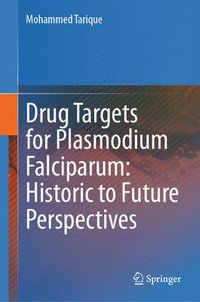 bokomslag Drug Targets for Plasmodium Falciparum: Historic to Future Perspectives