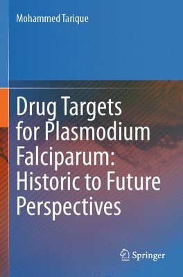 bokomslag Drug Targets for Plasmodium Falciparum: Historic to Future Perspectives