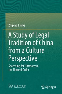 bokomslag A Study of Legal Tradition of China from a Culture Perspective