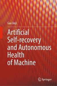 bokomslag Artificial Self-recovery and Autonomous Health of Machine