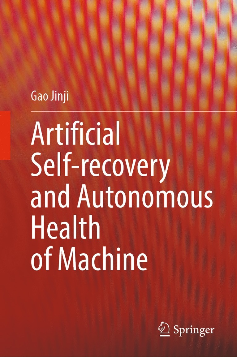 Gao Jinji - Artificial Self-recovery and Autonomous Health of Machine, Inbunden