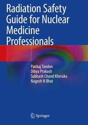 bokomslag Radiation Safety Guide for Nuclear Medicine Professionals