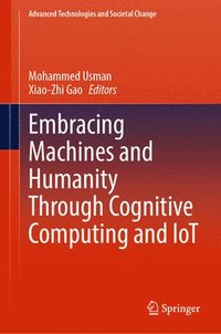 bokomslag Embracing Machines and Humanity Through Cognitive Computing and IoT