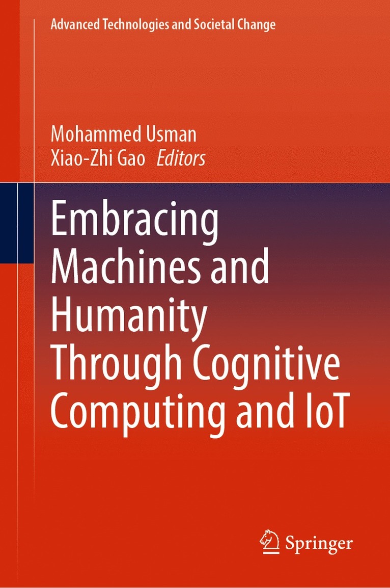 Mohammed Usman, Xiao-Zhi Gao - Embracing Machines and Humanity Through Cognitive Computing and IoT, Inbunden