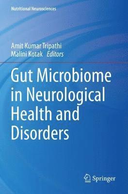 Amit Kumar Tripathi, Malini Kotak - Gut Microbiome in Neurological Health and Disorders, Häftad