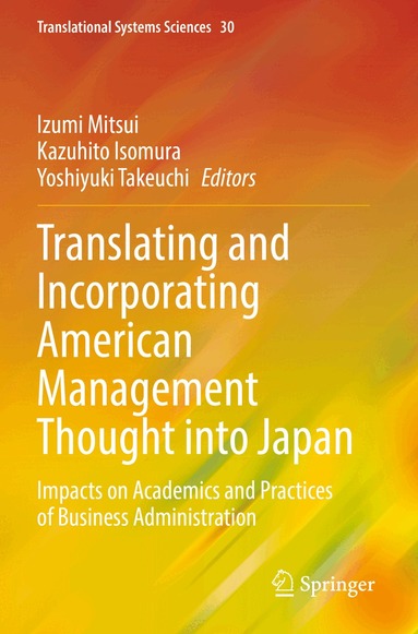 Izumi Mitsui, Kazuhito Isomura, Yoshiyuki Takeuchi - Translating and Incorporating American Management Thought into Japan, Häftad
