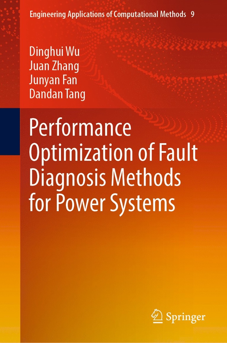 Dinghui Wu, Juan Zhang, Junyan Fan, Dandan Tang - Performance Optimization of Fault Diagnosis Methods for Power Systems, Inbunden