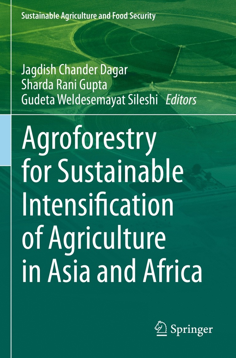 Jagdish Chander Dagar, Sharda Rani Gupta, Gudeta Weldesemayat Sileshi - Agroforestry for Sustainable Intensification of Agriculture in Asia and Africa, Häftad